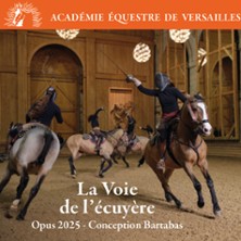 La Voie de l'Ecuy&egrave;re - Acad&eacute;mie Equestre de Versailles